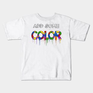 Add Some Color Kids T-Shirt